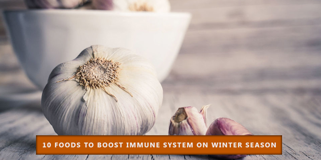 10 Foods to boost Immune System on Winter Season