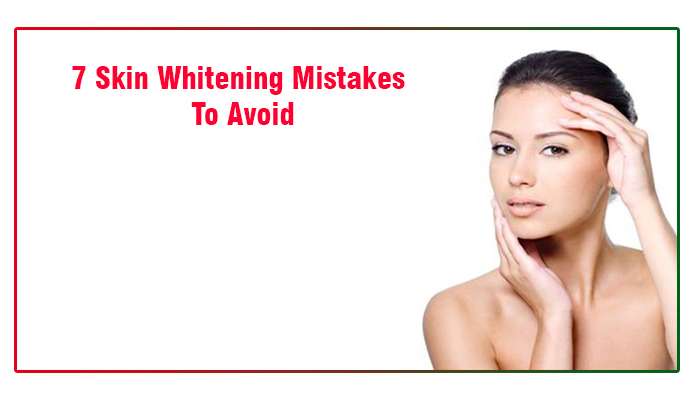 7 Skin Whitening Mistakes To Avoid