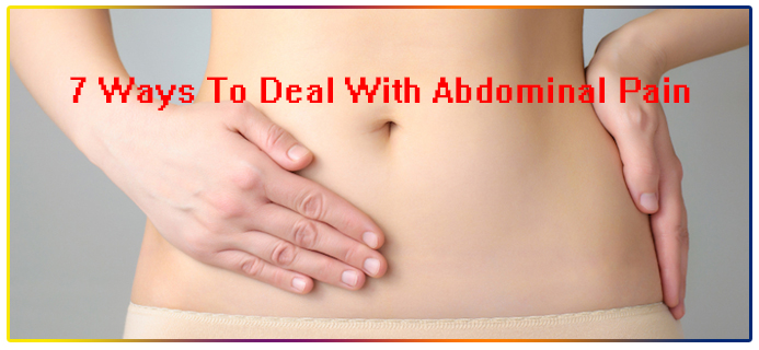 7 Ways To Deal With Abdominal Pain