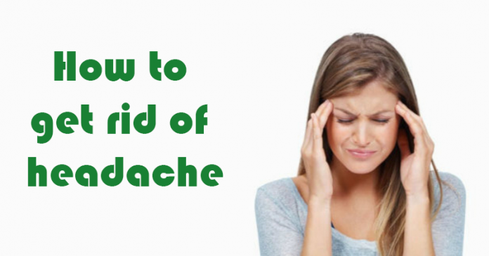 How to Getting Rid of a Headache Fast