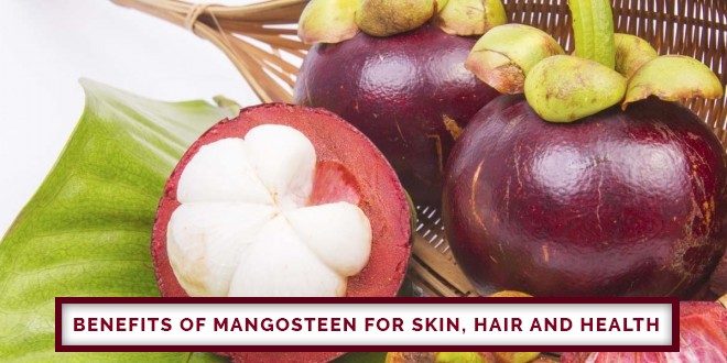 Benefits of Mangosteen for skin, hair and health