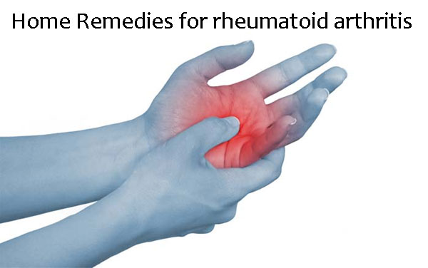 Home Remedies for Rheumatoid Arthritis