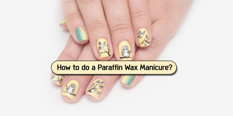How to do a Paraffin Wax Manicure?