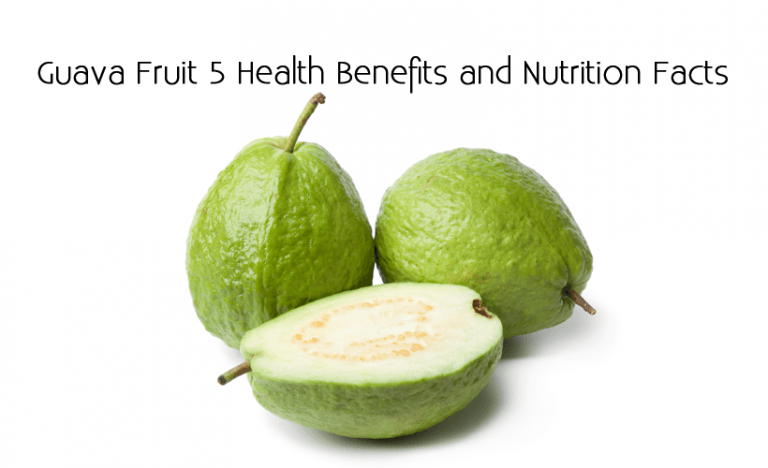 Guava Fruit 5 Health Benefits and Nutrition Facts