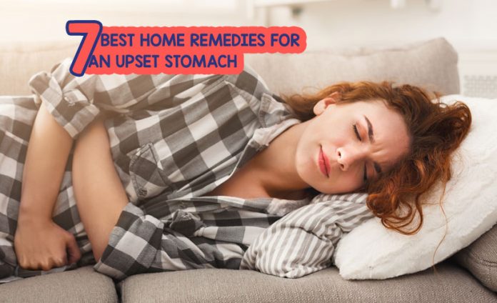 7 Best Home Remedies for an Upset Stomach