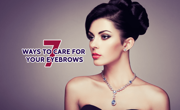 7 Ways to Care for your Eyebrows
