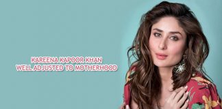 Kareena Kapoor Khan well adjusted to Motherhood