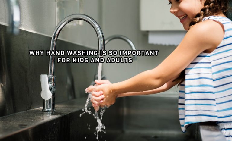 Why Hand Washing is so Important for Kids and Adults