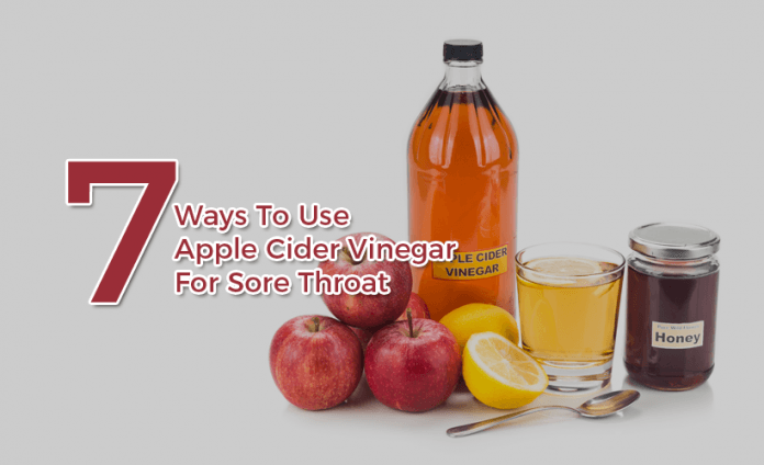 7 Ways To Use Apple Cider Vinegar For Sore Throat