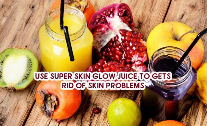 Use Super Skin Glow Juice to Gets Rid of Skin Problems