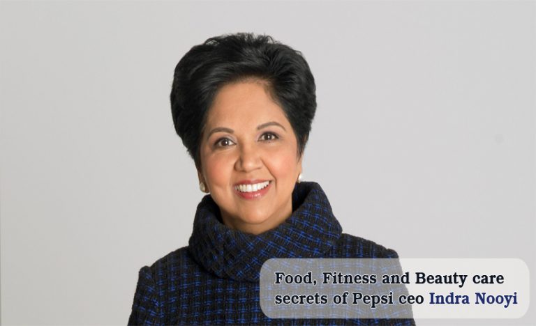 Food, fitness and beauty care secrets of Pepsi Ceo Indira Nooyi