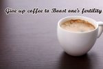 Give Up Coffee to Boost One’s Fertility