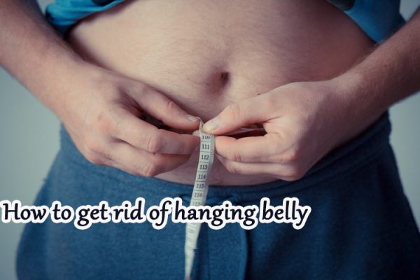 How to get rid of the hanging belly?