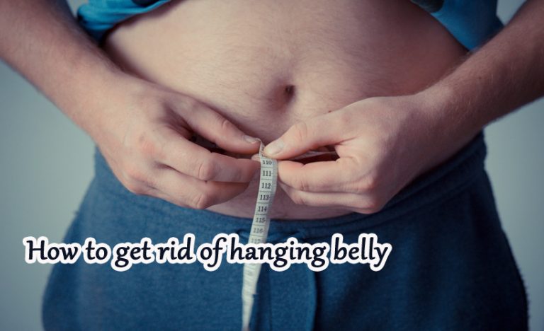 How to get rid of the hanging belly?