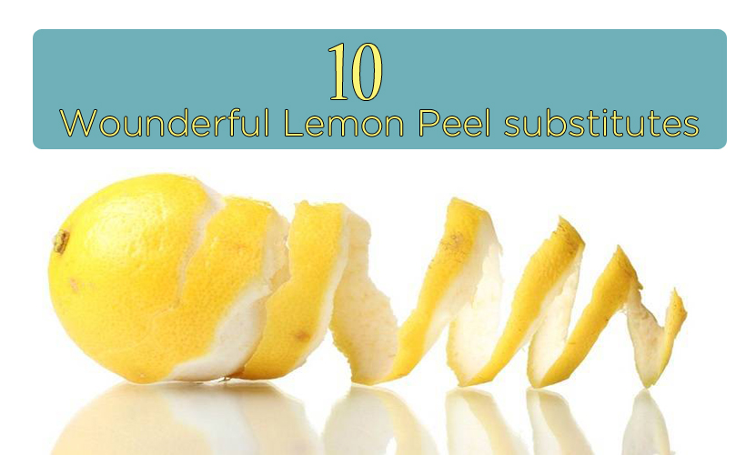 10 Wonderful Lemon Peel Substitutes