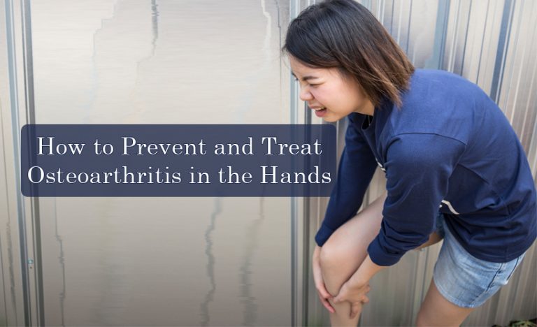 How to Prevent and Treat Osteoarthritis in the Hands