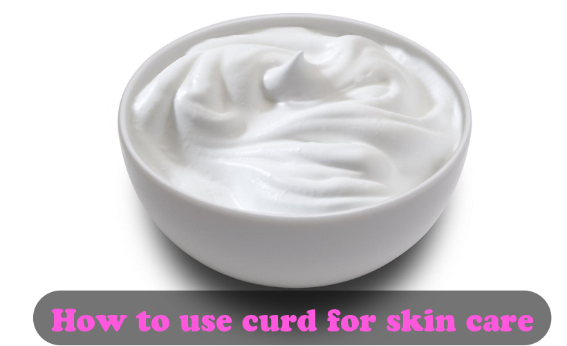 How to use curd for skin care? – Curd face packs
