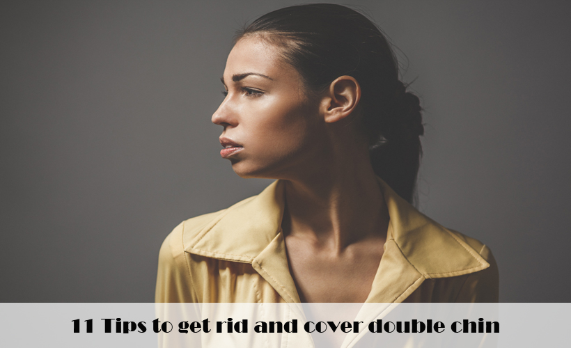 13 Best Tips to get rid & cover Your double chin