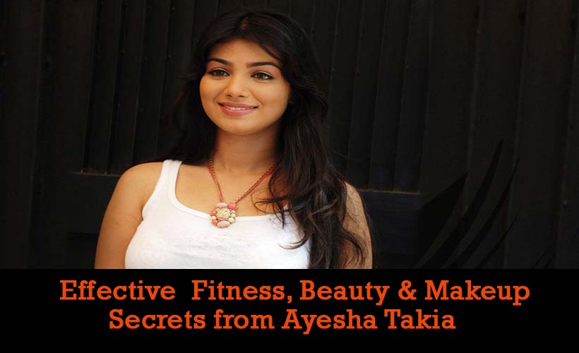 Effective Fitness, Beauty & Makeup Secrets from Ayesha Takia