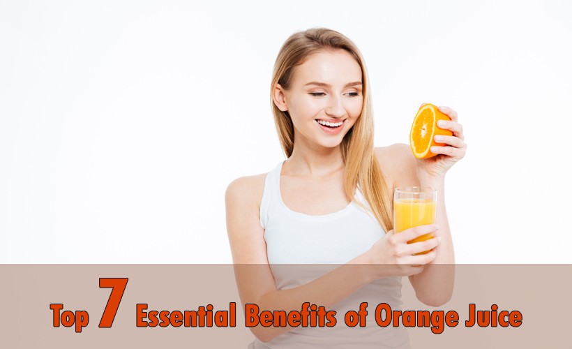 Top 7 Essential Benefits of Orange Juice