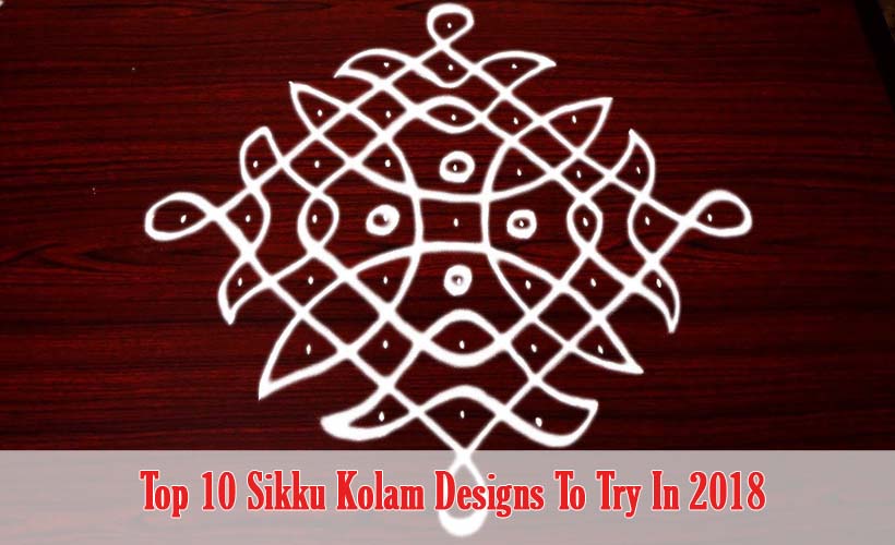 Top 10 Sikku Kolam Designs To Try In 2018