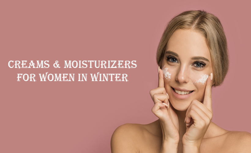 5 Creams & Moisturizers for Women in Winter