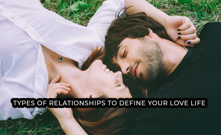 7 Types of Relationships to Define Your Love Life