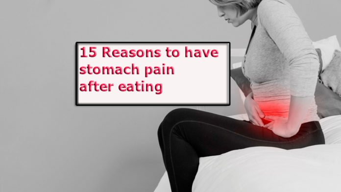 15 Reasons to have stomach pain after eating
