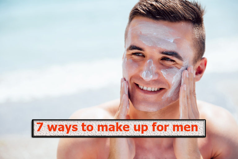 7 ways to make up for men