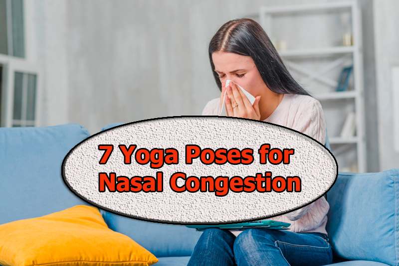 7 Yoga Poses for Nasal Congestion - Yabibo