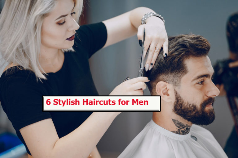 6 Stylish Haircuts for Men