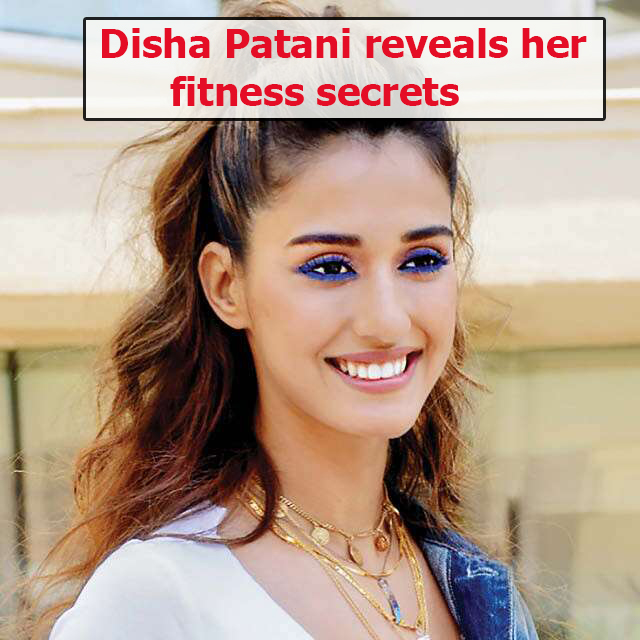 Disha Patani reveals her fitness secrets
