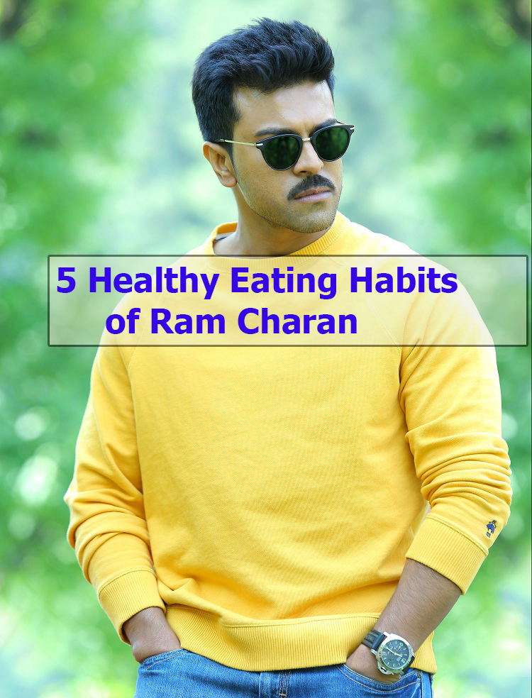 5 Healthy Eating Habits of Ram Charan