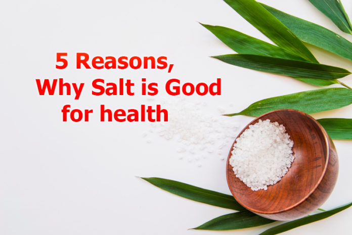 5 Reasons for Salt being good for health