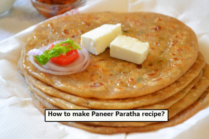 How to make Paneer Paratha recipe?