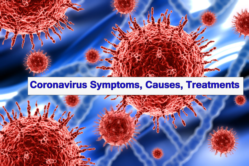 Coronavirus Symptoms, Causes, Treatments