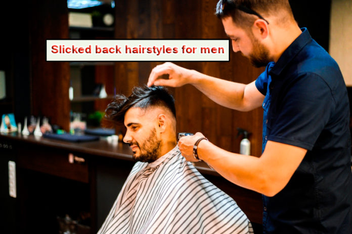 Slicked back hairstyles for men