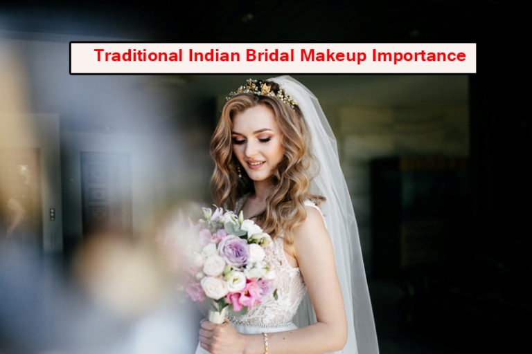 Traditional Indian Bridal Makeup Importance