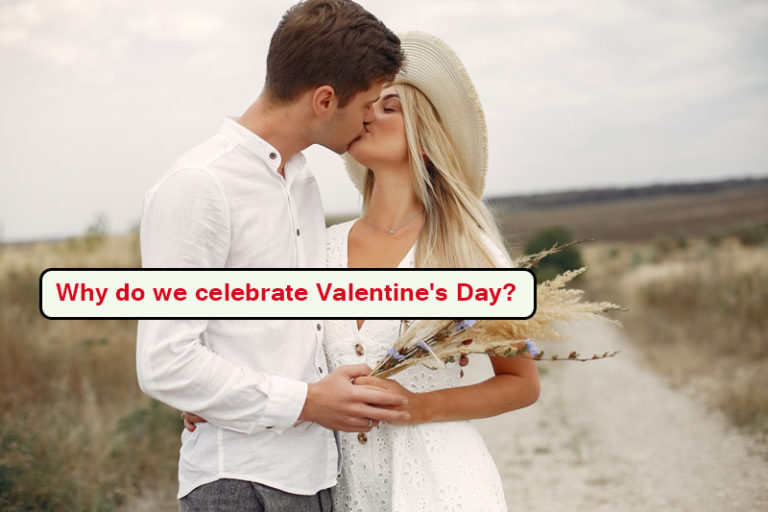 Why do we celebrate Valentine's Day?