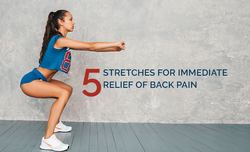 5 Stretches For Immediate Relief Of Back Pain 