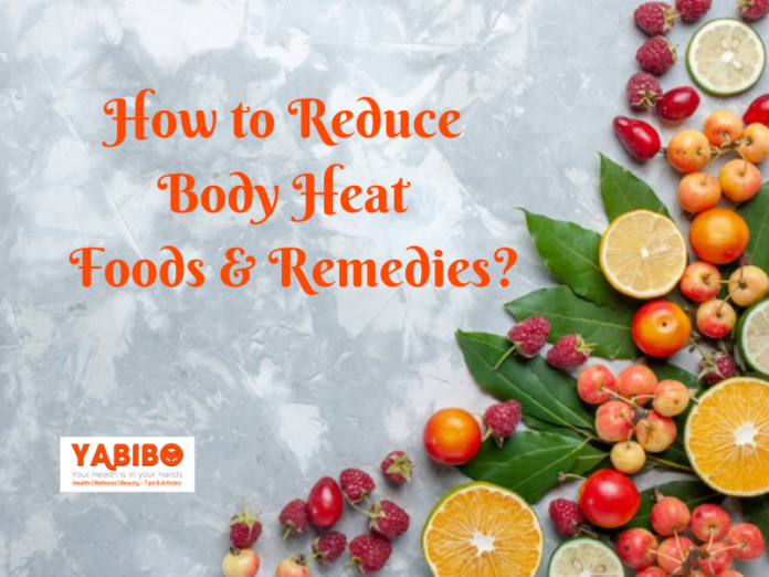 How to Reduce Body Heat – Foods & Remedies?