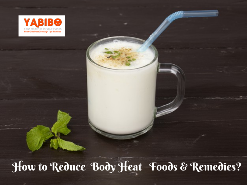 How to Reduce Body Heat Foods & Remedies?