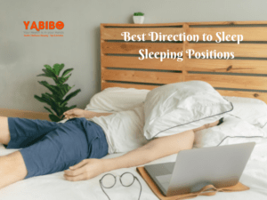 Best Direction to Sleep – Sleeping Positions