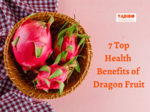  7 Top Health Benefits of Dragon Fruit