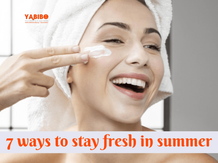 7 ways to stay fresh in summer