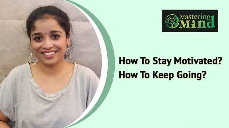 How to Stay Motivated? How To Keep Going?