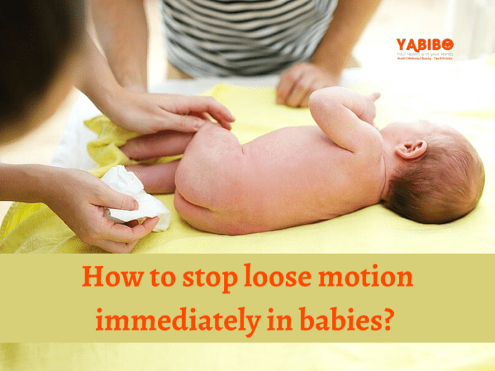 How to stop loose motion immediately in babies?