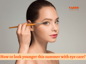 How to look younger this summer with eye care? 