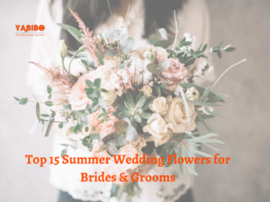 Top 15 Summer Wedding Flowers for Brides & Grooms