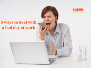 5 ways to deal with a bad day at work 